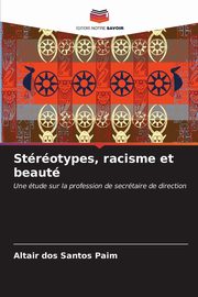 Strotypes, racisme et beaut, dos Santos Paim Altair