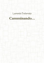 Camminando..., Fraternale Leonardo