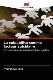 La culpabilit comme facteur suicidaire, Julia Rysyukova