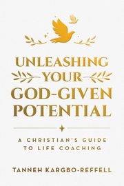 Unleashing Your God-Given Potential, Kargbo-Reffell Tanneh