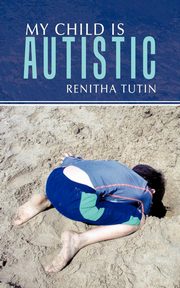 My Child Is Autistic, Tutin Renitha