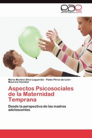 ksiazka tytu: Aspectos Psicosociales de la Maternidad Temprana autor: Silva Laguardia Mara Martina
