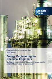 Energy Engineering for Chemical Engineers, Asha Immanuel Raju Chaduvula