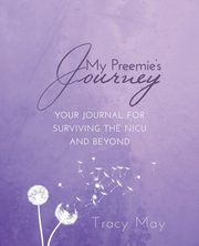 ksiazka tytu: My Preemie's Journey autor: May Tracy