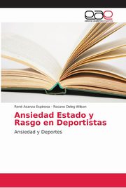 ksiazka tytu: Ansiedad Estado y Rasgo en Deportistas autor: Asanza Espinosa Ren