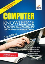 Computer Knowledge for SBI/ IBPS Clerk/ PO/ RRB/ RBI/ SSC/ Railways/ Insurance Exams 2nd Edition, Disha Experts