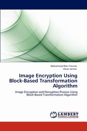Image Encryption Using Block-Based Transformation  Algorithm, Bani Younes Mohammad