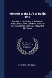 ksiazka tytu: Memoir of the Life of David Cox autor: Solly Nathaniel Neal