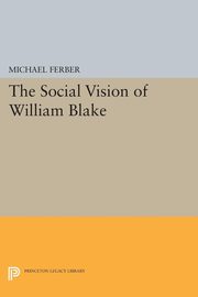 The Social Vision of William Blake, Ferber Michael