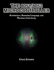 The 8051/8052 Microcontroller, Steiner Craig