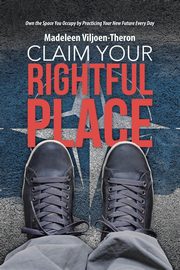 Claim Your Rightful Place, Viljoen-Theron Madeleen