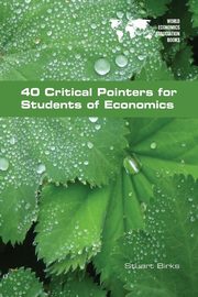 40 Critical Pointers for Students of Economics, Birks Stuart