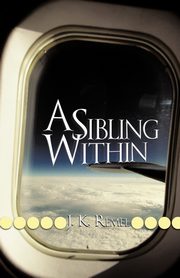 A Sibling Within, Remel J. K.