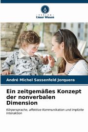 Ein zeitgemes Konzept der nonverbalen Dimension, Sassenfeld Jorquera Andr Michel