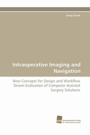 ksiazka tytu: Intraoperative Imaging and Navigation autor: Traub Joerg