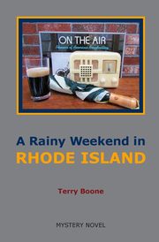 ksiazka tytu: A Rainy Weekend in RHODE ISLAND autor: Boone Terry