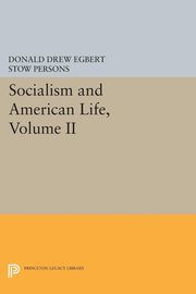 Socialism and American Life, Volume II, 