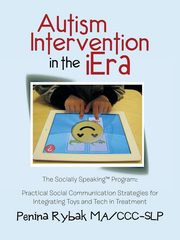 Autism Intervention in the iEra, Rybak MA CCC-SLP Penina