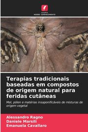 Terapias tradicionais baseadas em compostos de origem natural para feridas cutneas, Ragno Alessandro