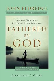 Fathered by God, Eldredge John