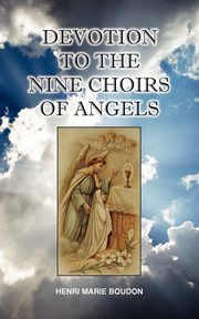 Devotion to the Nine Choirs of Holy Angels, Boudon Henri-Marie