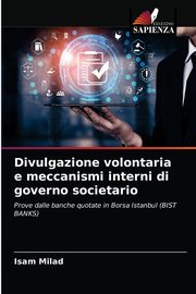 Divulgazione volontaria e meccanismi interni di governo societario, Milad Isam