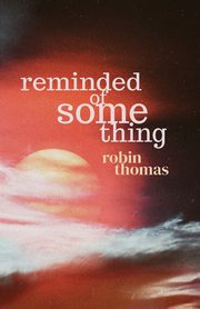 Reminded of Something, Thomas Robin