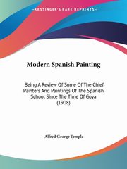 ksiazka tytu: Modern Spanish Painting autor: Temple Alfred George