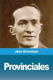 Provinciales, Giraudoux Jean