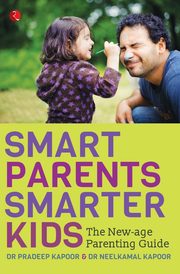Smart Parents, Smarter Kids, Kapoor Pradeep