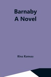 Barnaby; A Novel, Ramsay Rina