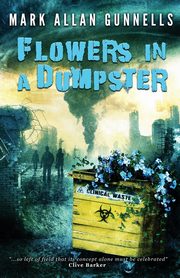 Flowers in a Dumpster, Gunnells Mark Allan