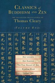 Classics of Buddhism and Zen, Volume One, Cleary Thomas