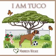 I am Tuco, Wilkie Maureen