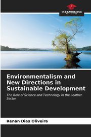 Environmentalism and New Directions in Sustainable Development, Dias Oliveira Renan