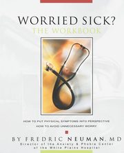 ksiazka tytu: Worried Sick? The Workbook autor: Neuman Fredric