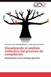 Visualizando el anlisis sintctico del proceso de compilacin, Almeida Martnez Francisco Javier