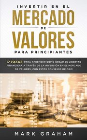 Invertir en el Mercado de Valores para Principiantes, Graham Mark