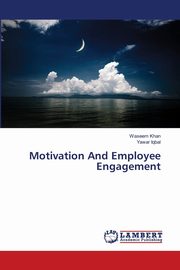 Motivation And Employee Engagement, Khan Waseem