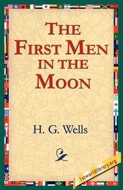 The First Men in the Moon, Wells H. G.