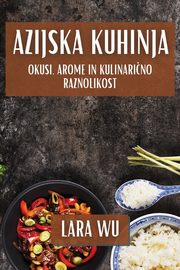 ksiazka tytu: Azijska Kuhinja autor: Wu Lara