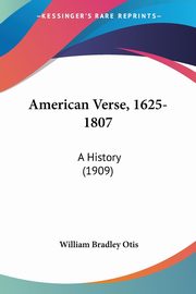 American Verse, 1625-1807, Otis William Bradley
