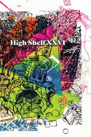 High Shelf XXVI, High Shelf Press