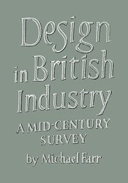 ksiazka tytu: Design in British Industry autor: Farr Michael