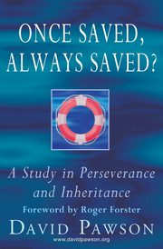 Once Saved, Always Saved?, Pawson David