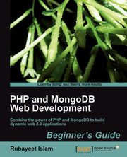PHP and Mongodb Web Development Beginner's Guide, Islam Rubayeet
