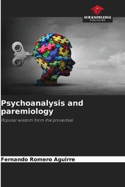 Psychoanalysis and paremiology, Romero Aguirre Fernando