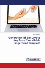 Generation of Bio-Crypto Key from Cancellable Fingerprint Template, Gaddam Sunil