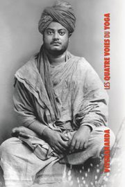 Les Quatre Voies du Yoga, Swami Vivekananda