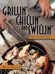 Grillin', Chillin', and Swillin', Allen Bill